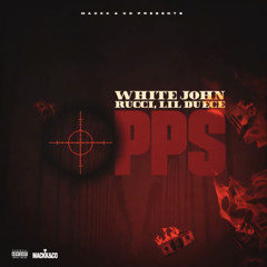 White John - Opps (Ft. Rucci & Lil Duece) [Official Audio]