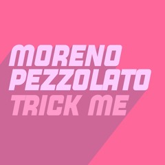 Moreno Pezzolato - Trick Me (Extended Mix) [Glasgow Underground]