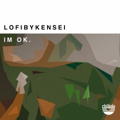 Im OK. - LofibyKensei