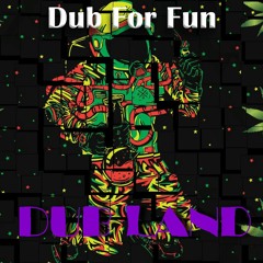DUB For FUN - Dub Land