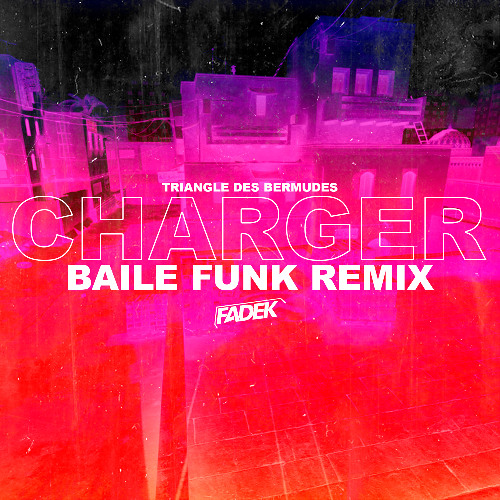 Triangle des bermudes - Charger 🔫 (Fadek Baile Funk Remix 🇧🇷)