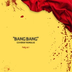 Bang Bang - Cover by Romulus