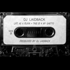 B1. DJ Laidback - Life As A Playa