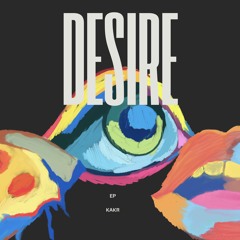 KAKR - Desire (Extended VIP Mix)