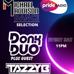 Pride Radio 31/05/2024 Donk Duo X DJ Tazzy B