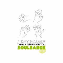 Sticky Fingers - Takin' A Chance On You (Souleance Re-Edit) [FREE DOWNLOAD]