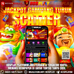 DAFTAR SITUS BOSPLAY| AGEN SLOT GACOR GAMPANG TURUN SCATTER - GAMPANG MAXWIN