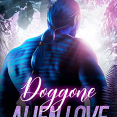 DOWNLOAD EPUB 💔 Doggone Alien Love (Interdicted World Book 1) by  Loretta Johns,Sara