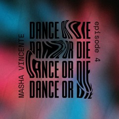 Dance Or Die 04 - MASHA VINCENTE Live From Iris Dubai