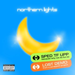 Northern Lights (SPED UP) - Slayyyter & Gupi