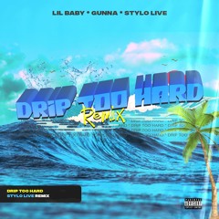 Lil Baby x Gunna Drip Too Hard (Stylolive Remix)