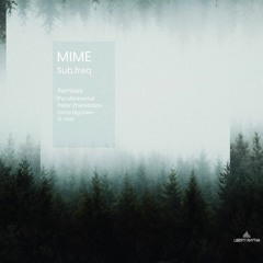 MIME (Paris) - Sub - Freq (Parallemental Remix) [Liberty Rhythm]