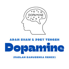 Dopamine (Ruslan Samusenka Remix)