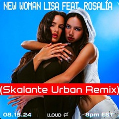 Lisa - New Woman Feat. Rosalía (Skalante Urban Remix) $ Info en descripción
