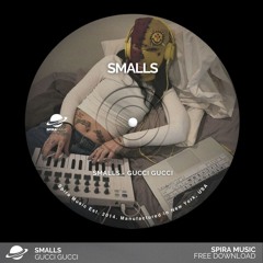 SMALLS - GUCCI GUCCI [Free Download]