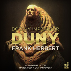 Ukazka – Frank Herbert – Bozsky imperator Duny / ctou Marek Holy a Jan Jankovsky