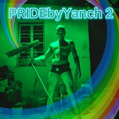 Yanch- PRIDEbyYanch 2 DJ SET