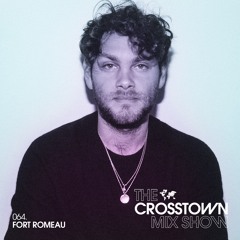 Fort Romeau: The Crosstown Mix Show 064