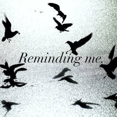 Reminding Me.