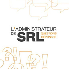 [View] EBOOK 💖 L'administrateur de SRL: Questions-réponses (French Edition) by  Jean