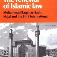 Kindle online PDF The Renewal of Islamic Law: Muhammad Baqer as-Sadr, Najaf and the Shi'i Intern