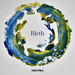 VISFOTIKA - Birth
