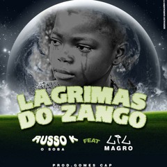 Russo K feat. Lil Magro - Lágrimas Do Zango (Kuduro)