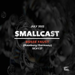 SMALLCAST: 127. BOSSE FAUST (Hamburg/Germany)