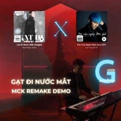 Gạt Đi Nước Mắt (MCK Remake Demo x G-Mouse Mashup) ft. Noo Phước Thịnh & Sơn Tùng M-TP