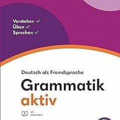@ Grammatik aktiv - Deutsch als Fremdsprache - 2. aktualisierte Ausgabe - A1-B1: Verstehen, Übe