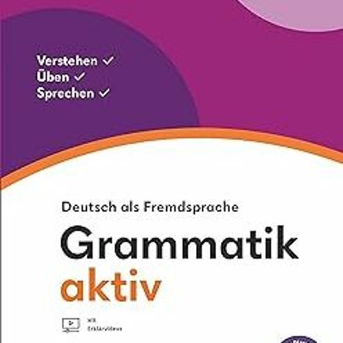 Stream Grammatik aktiv Deutsch als Fremdsprache 2. aktualisierte Ausgabe A1B1 Verstehen
