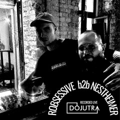Robsessive b2b Nestheimer | DOJUTRA Recorded Live 30.09.22