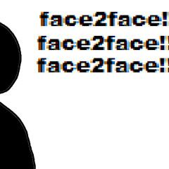 face 2 face !!