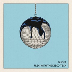 Duoya - Flexi with the Disco-tech