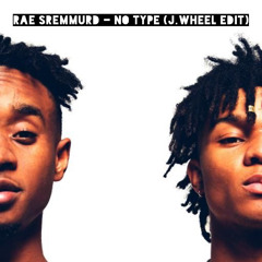 Rae Sremmurd - No Type (J.Wheel Edit) FREE DOWNLOAD