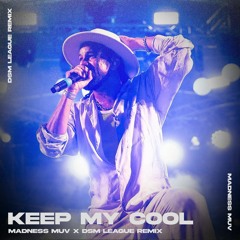 Kes - Keep My Cool (Madness Muv X DSM League Remix)