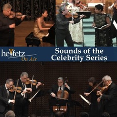 Heifetz On Air Episode 24 - Sounds Of The Celebrity Series