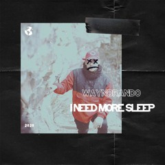 I Need More Sleep (Produced, Mixed & Mastered)