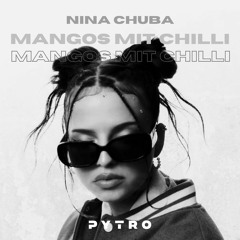 Nina Chuba - Mangos mit Chili (Pytro REMIX)