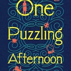 🥨[Read-Download] PDF One Puzzling Afternoon: A Novel 🥨