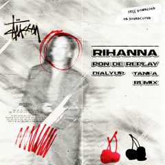 Rihanna - Pon De Replay (Tanfa X DIALYUP REMIX)
