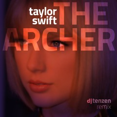 Taylor Swift - The Archer (DJ Tenzen Dub)