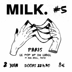 MILK. #5: PARIS [Part I]