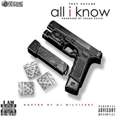 Tray Savage - All I Know [Prod By Chase Davis]