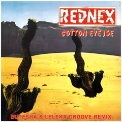 Cotton Eye Joe (Butesha & Leleka Groove Remix) [Radio Edit]