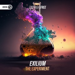 Exilium - The Experiment (DWX Copyright Free)