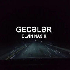 Elvin Nasir - Gecələr (YENİ 2021)