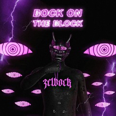 BOCK ON THE BLOCK [DISASTER LABEL PREMIERE]