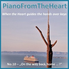 PureHuman - PianoFromTheHeart No.. 10 - "On the way back home ... !"