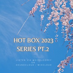 HOT BOX 2023 SERIES PT2 ( GAL DEM TIME )